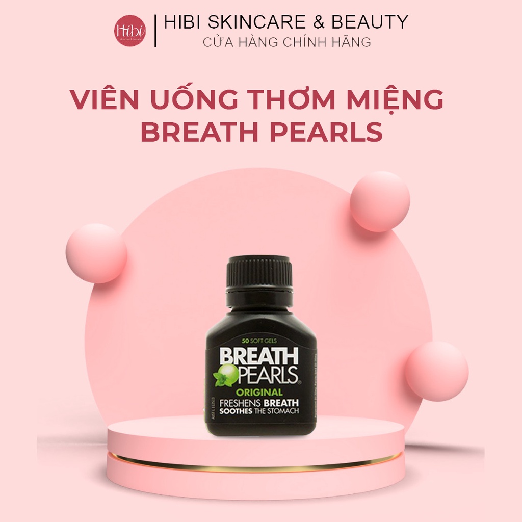 (CHÍNH HÃNG) Viên Uống Thơm Miệng Breath Pearls 50 Viên Chính Hãng Úc Khử Mùi Hôi Miệng 50g