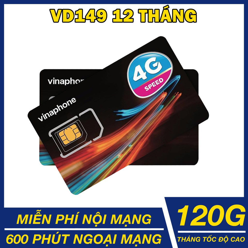 SIM 4G VINA VD89P, VD149  TRỌN GÓI 12 THÁNG KHÔNG NẠP TIỀN - 4GB/NGÀY - 120GB/THÁNG DATA TỐC ĐỘ CAO