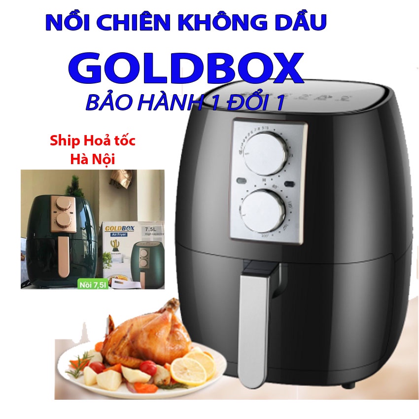 Nồi chiên không dầu GOLDBOX 5.5L và Nồi chiên 7.5L