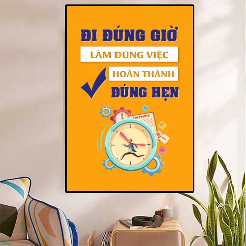 Tranh slogan đi đúng giờ làm đúng việc cổ động công ty tạo tác phong làm việc chuyên nghiệp BH 5 năm