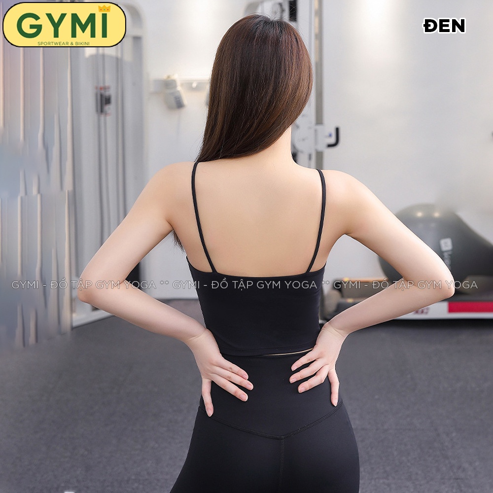 Áo bra tập gym yoga nữ GYMI AL33 dáng áo 2 dây mảnh kèm mút ngực chất thun poly lạnh co giãn nâng đỡ ngực