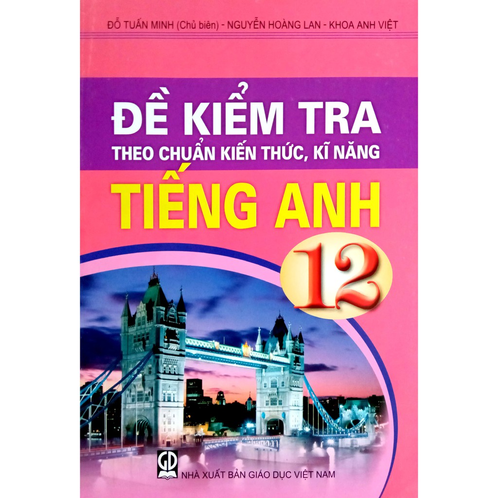 Sách - Đề kiểm tra Theo chuẩn kiến thức, kĩ năng - Tiếng Anh 12