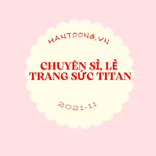 Hantoong-SỈ LẺ Trang sức titan