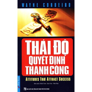 Sách - Thái Độ Quyết Định Thành Công (Tái Bản) - First News