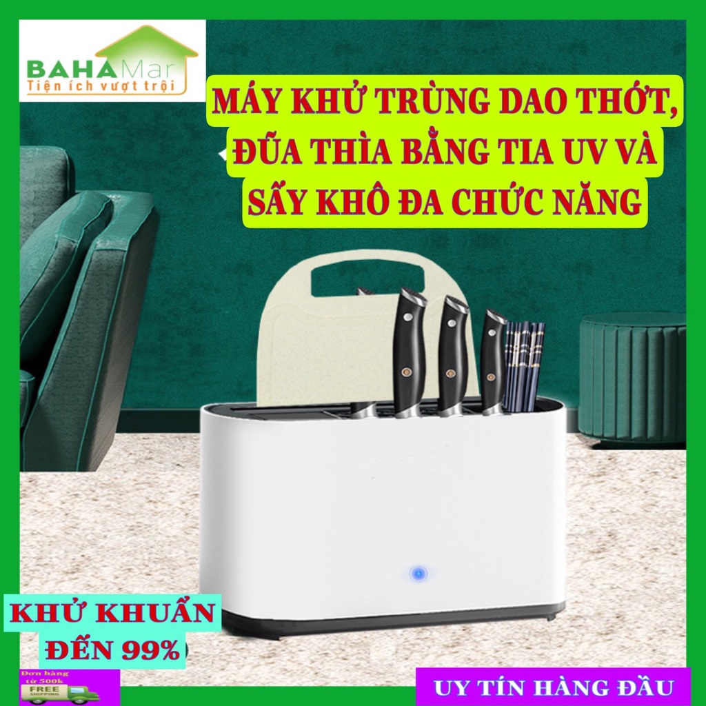 MÁY KHỬ TRÙNG DAO THỚT, ĐŨA THÌA BẰNG TIA UV VÀ SẤY KHÔ ĐA CHỨC NĂNG "BAHAMAR" tiệt trùng và sấy khô dụng cụ nhà bếp