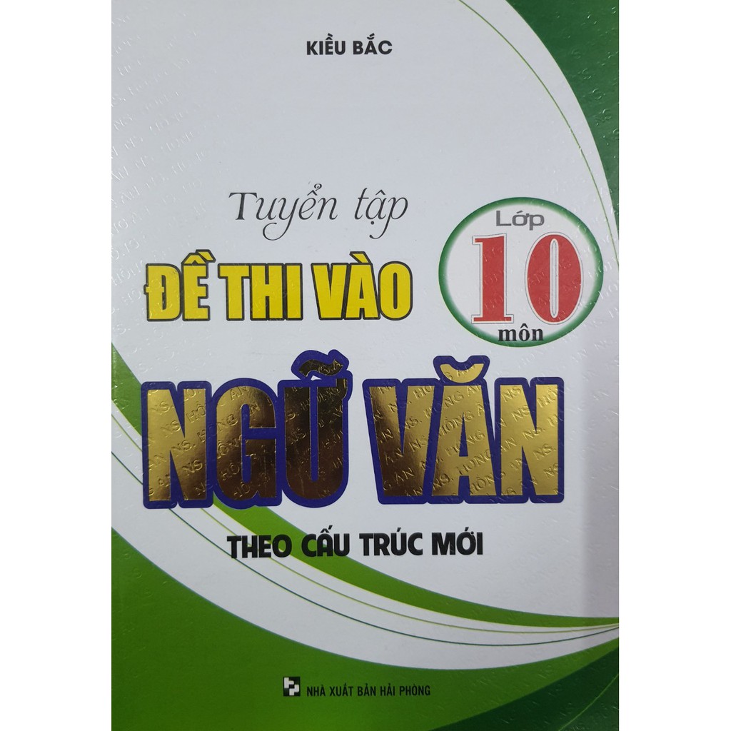 Sách - Tuyển Tập Đề Thi Vào Lớp 10 Môn Ngữ Văn Theo Cấu Trúc Mới