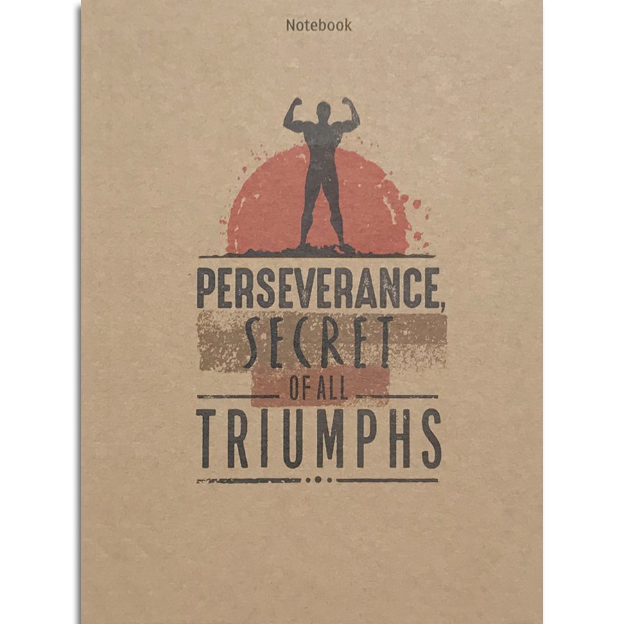 Notebook: Perseverance Secret Of All Triumphs ( Bí quyết kiên trì của mọi chiến thắng )