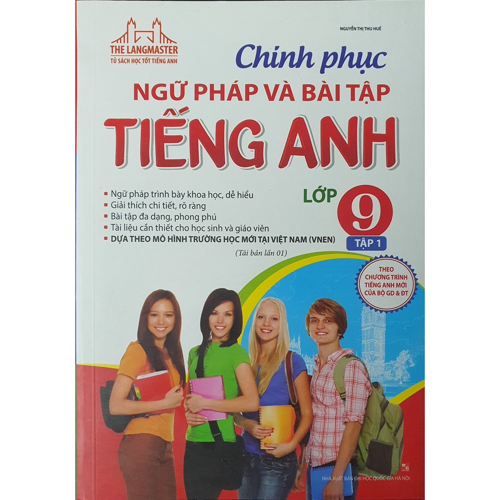 Sách - Chinh Phục Ngữ Pháp Và Bài Tập Tiếng Anh Lớp 9 ( Tập 1 )
