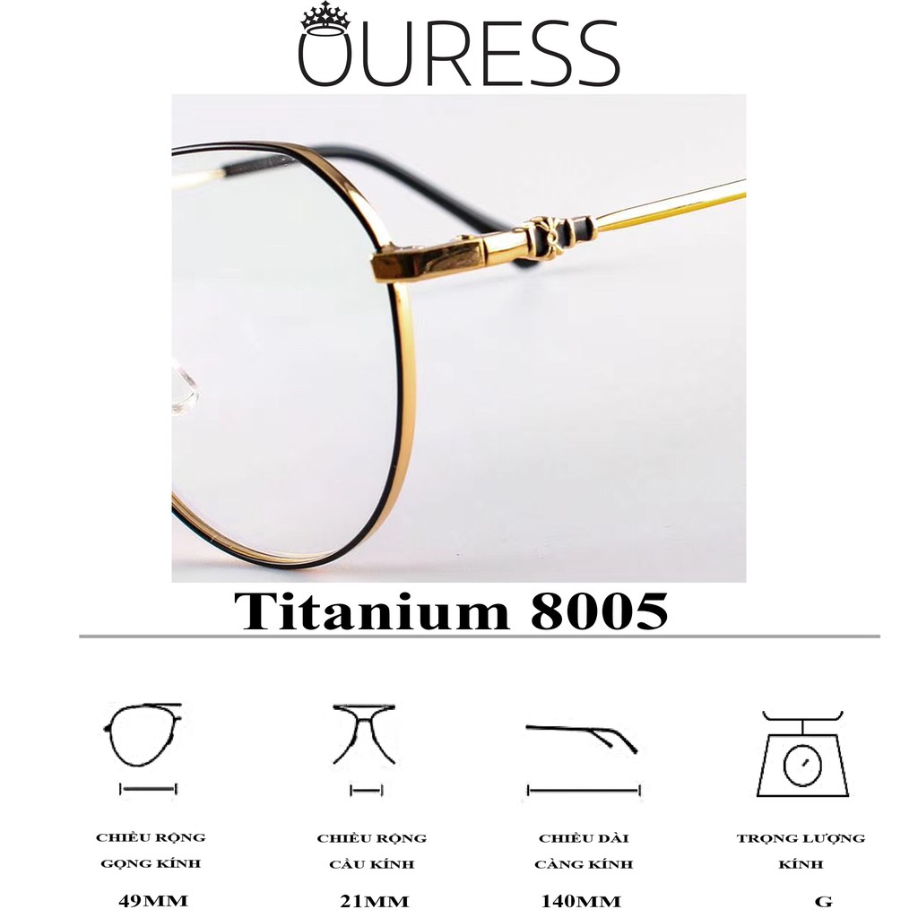 Gọng kính Titanium Memory 8005 thời trang cao cấp nam nữ siêu nhẹ siêu bền OURESS