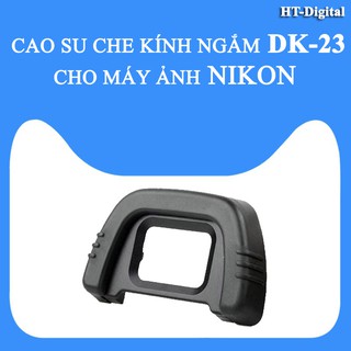Mua Cao Su Che Mắt Ngắm Eyecup DK-23 Cho Nikon D600 D7000 D7100 D90 D80 D70S D70 D60 D100 D200 D300 F80 F65 F55 FM10