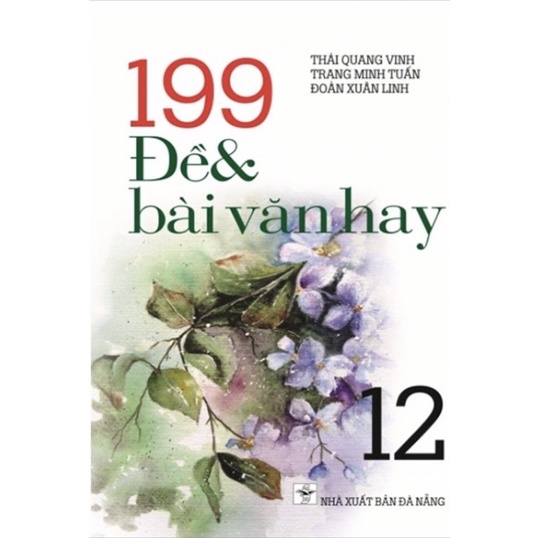 Sách - 199 Đề Và Bài Văn Hay Lớp 12