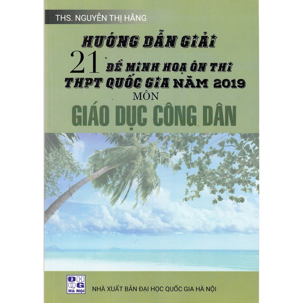 Sách -Hướng dẫn Giải 21 đề Minh họa ôn thi THPT quốc gia môn giáo dục công dân - 1846453435