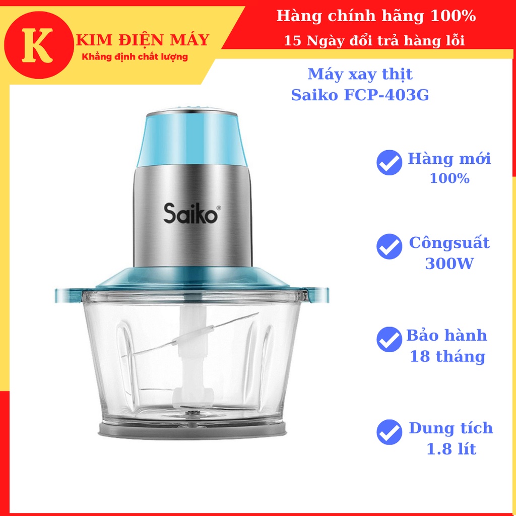 Máy xay thịt Saiko FCP-403 1.8 lít hàng chính hãng cao cấp bảo hành 18 tháng toàn quốc