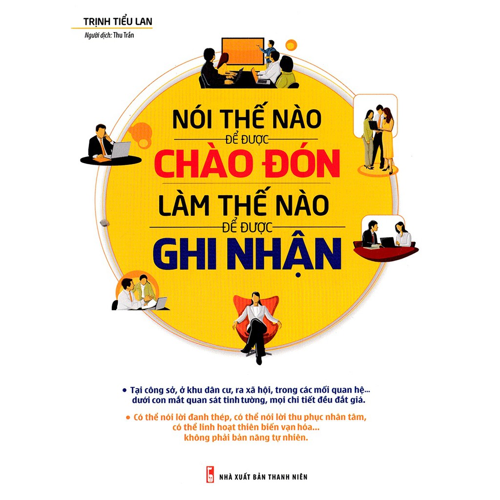 [ sách ] Nói Thế Nào Để Được Chào Đón, Làm Thế Nào Để Được Ghi Nhận - Tặng Kèm Móc Khóa Hoặc Sổ Ngẫu Nhiên