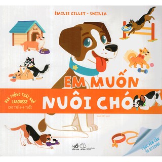 Sách - Nhà Thông Thái Nhỏ Larousse - Em Muốn Nuôi Chó