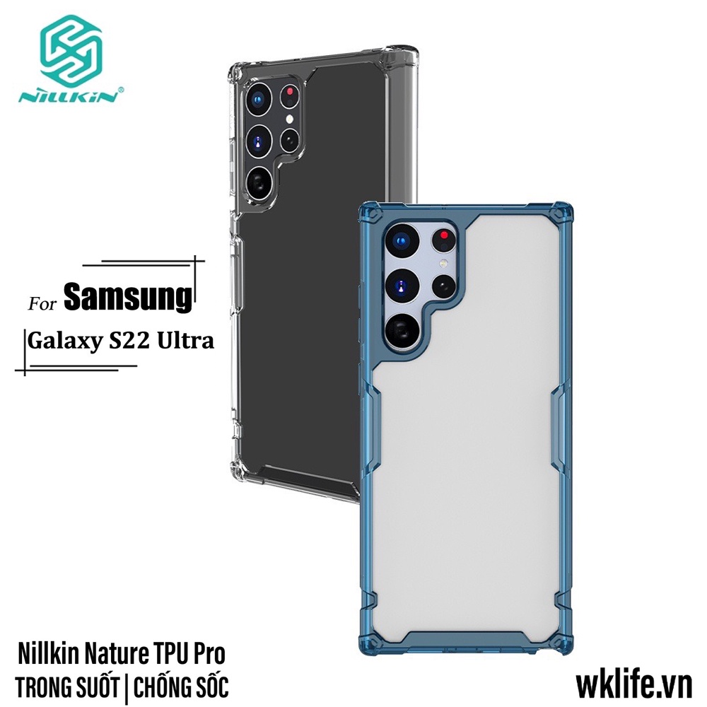 Ốp Samsung S22 Ultra Trong Suốt Nillkin Nature TPU Pro Viền Dẻo Lưng Cứng Chống Sốc