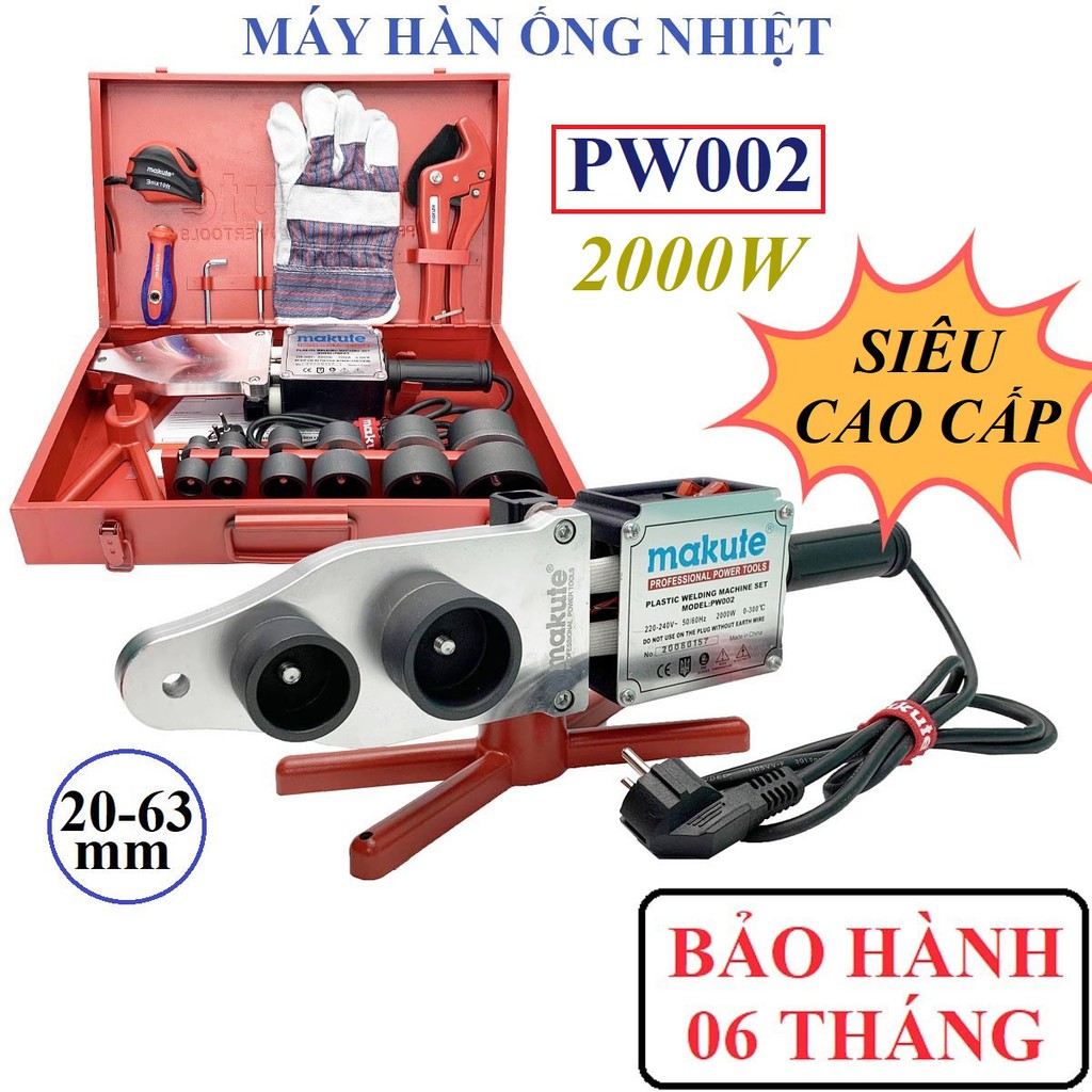 Bộ máy hàn ống nhiệt cao cấp 20-63mm Makute PW002 - Công suất cực mạnh 2000W, Bảo hành chính hãng 6 tháng