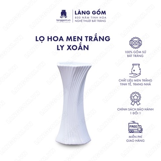 Bình cắm hoa trang trí, lọ hoa gốm sứ trắng kiểu ly xoắn, men trắng, gốm sứ Bát Tràng cao cấp - Làng Gốm