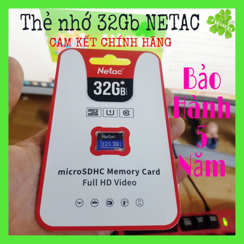 Thẻ Nhớ 32GB Netac Chính Hãng BH 5năm Chuẩn Class10 Tốc Độ Đọc Ghi Cực Nhanh