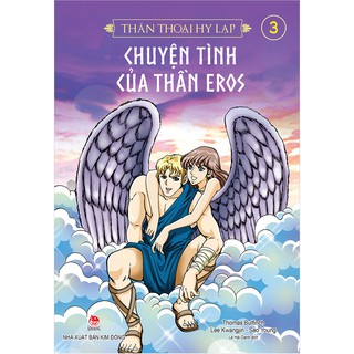 Thần Thoại Hy Lạp - Tập 3: Chuyện Tình Của Thần Eros
