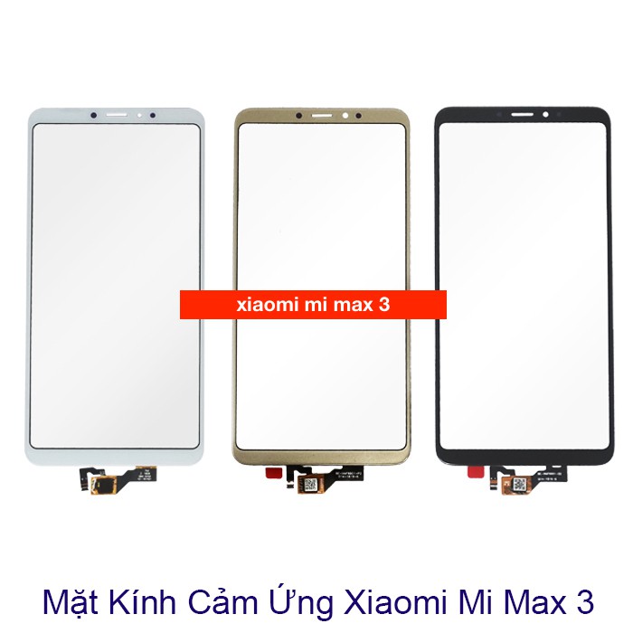 Mặt kính cảm ứng điện thoại xiaomi mi max 3