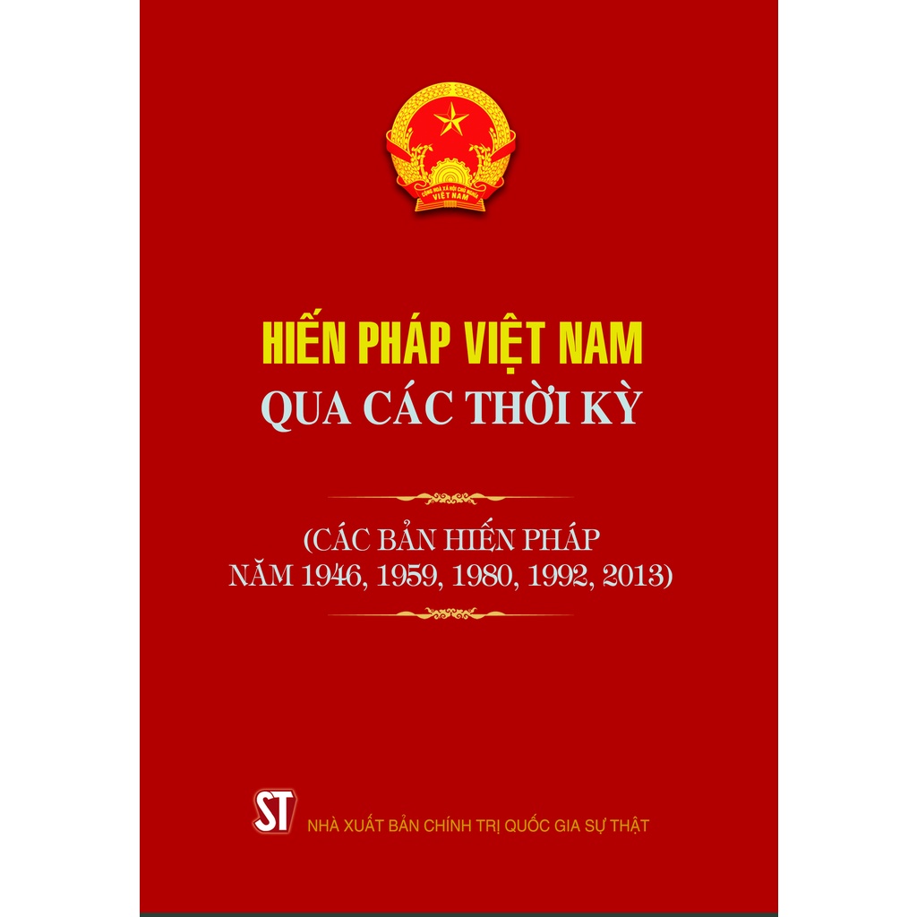 Hiến pháp Việt Nam qua các thời kỳ (Các bản hiến pháp năm 1946, 1959, 1980, 1992, 2013)
