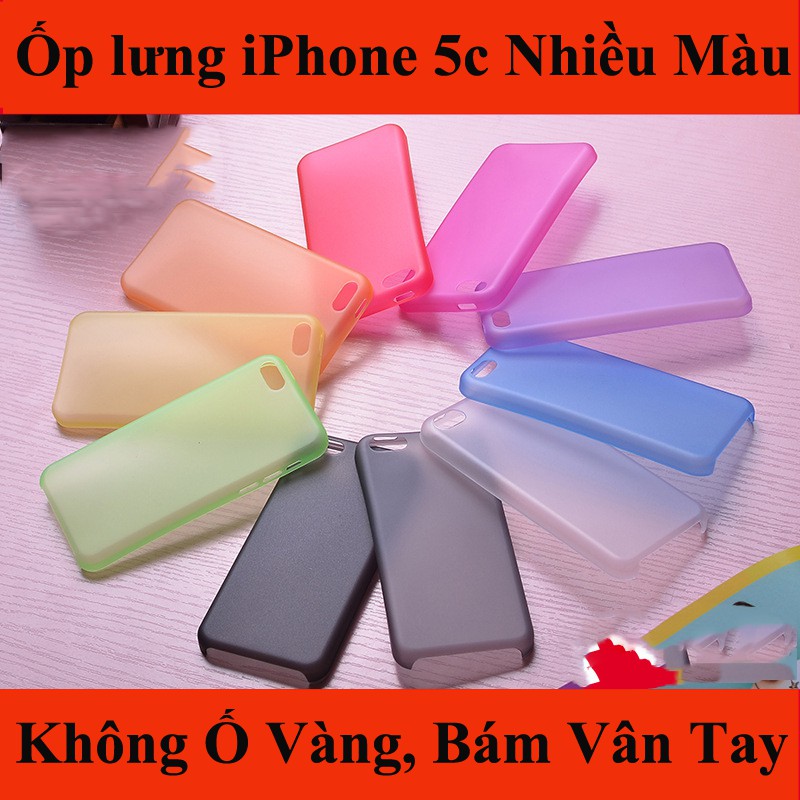 Ốp lưng iPhone 5c nhiều màu siêu mỏng chống nóng, không ố vàng, không bám vân tay