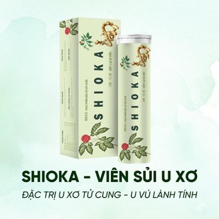 Viên sủi SHIOKA _ Hỗ Trợ Hạn Chế Sự Phát Triển Của U Xơ Tử Cung & U Xơ Vú