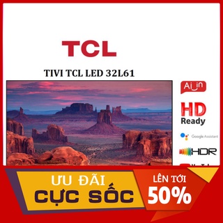 Smart Tivi TCL HD 32 inches 32L61