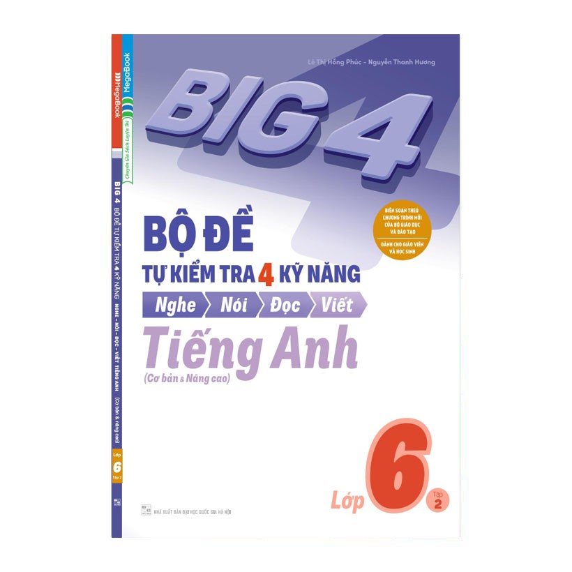 Sách Big 4 Bộ Đề Tự Kiểm Tra 4 Kỹ Năng Nghe – Nói – Đọc – Viết (Cơ Bản và Nâng Cao) Tiếng Anh Lớp 6 Tập 2