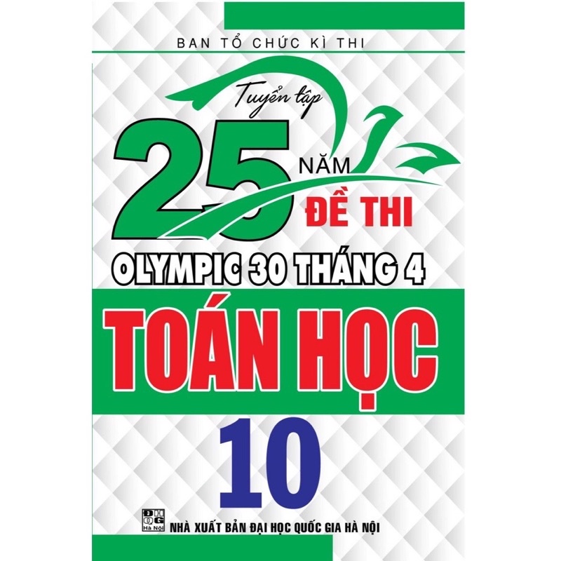 Sách.__.Tuyển Tập 25 Năm Đề Thi Olympic 30 Tháng 4 Toán Học 10