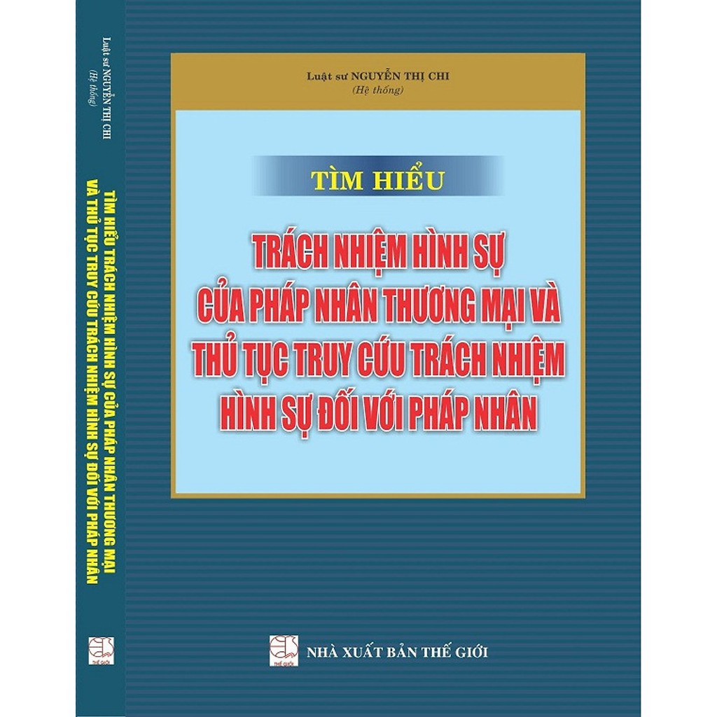 Sách - Tìm Hiểu Trách Nhiệm Hình Sự Của Pháp Nhân Thương Mại Và Thủ Tục Truy Cứu Trách Nhiệm Hình Sự Đối Với Pháp Nhân