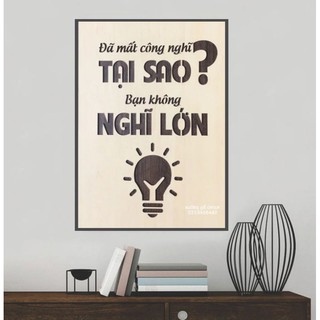 [ Rẻ ] Tranh Gỗ Treo Tường - Đã Mất Công Nghĩ Tại Sao Bạn Không Nghĩ Lớn