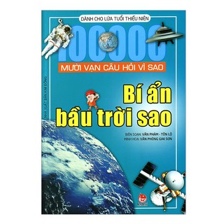 Mười Vạn Câu Hỏi Vì Sao Bí Ẩn Bầu Trời Sao