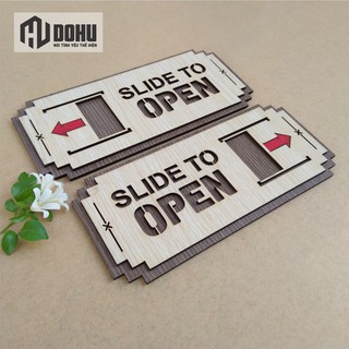 Biển slide to open chỉ dẫn mở kéo cửa qua trái và phải bằng gỗ khắc laze chìm - dán cửa băng dính 2 mặt