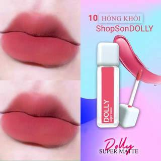 10 . HỒNG KHÓI.  SON DOLLY SUPER MATTE 2021