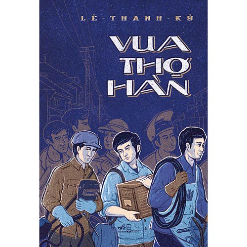 Sách - Vua thợ hàn - Nhã Nam