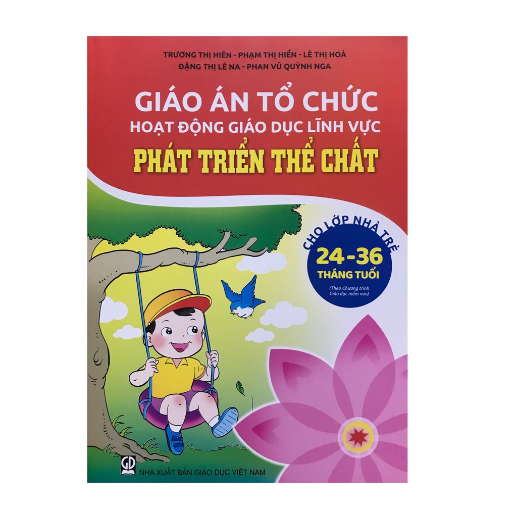 Sách - Giáo án tổ chức hoạt động giáo dục lĩnh vực phát triển Thể chất cho nhóm trẻ 24 - 36 tháng tuổi