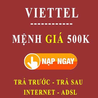 Nạp 500k Viettel nhanh