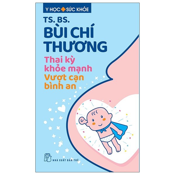 Sách - Thai Kỳ Khỏe Mạnh - Vượt Cạn Bình An - Y Học Sức Khỏe