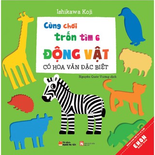 Sách - Ehon Nhật Bản - Cùng Chơi Trốn Tìm 6 - Động Vật Có Hoa Văn Đặc Biệt