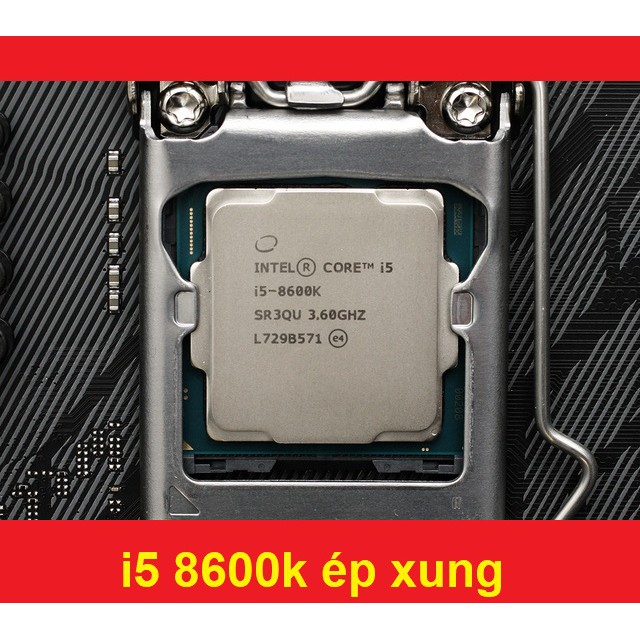 CPU Intel Core i5 8600K hàng cũ tháo máy. Cpu i5 8600K ép xung | BigBuy360 - bigbuy360.vn