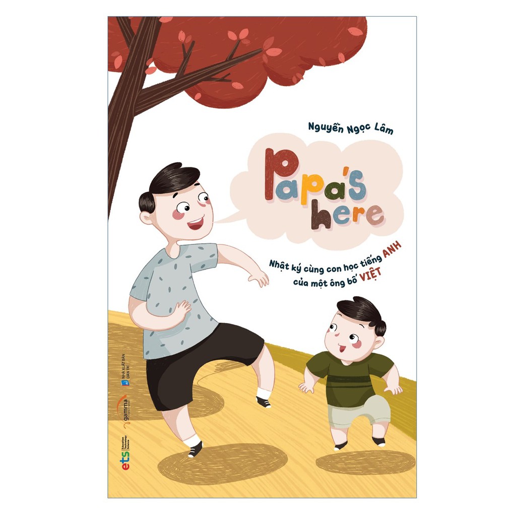 Sách AL - Papa's Here - Nhật Ký Cùng Con Học Tiếng Anh Của Một Ông Bố Việt 129K