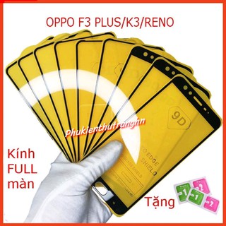 Cường lực OPPO RENO , OPPO F3 F3 PLUS, OPPO K3 full màn hình , Tặng kèm giấy lau kính khô và ướt,keo hở mép
