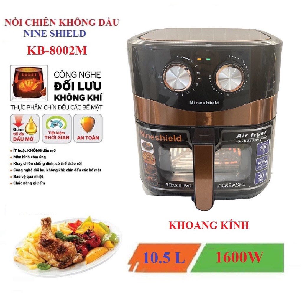 Nồi chiên không dầu Nine Shield Dung Tích 10.5 Lít _Đa năng, bảo vệ sức khỏe_BẢO HÀNH 12 THÁNG