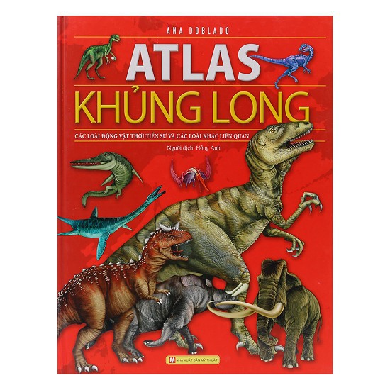 [ Sách ] Atlas - Khủng Long ( Tái Bản 2018 )