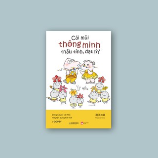 Cái Mũi Thông Minh Thấu Tình Đạt Lý