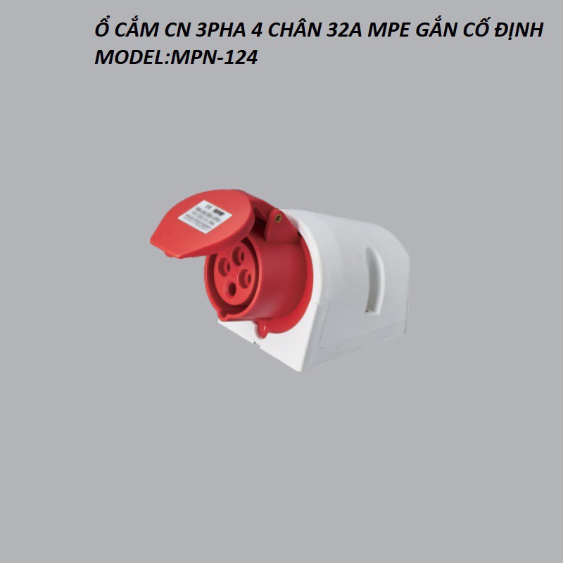 Ổ CẮM CN 3PHA 4 CHÂN GẮN CỐ ĐỊNH 16A,32A MPE