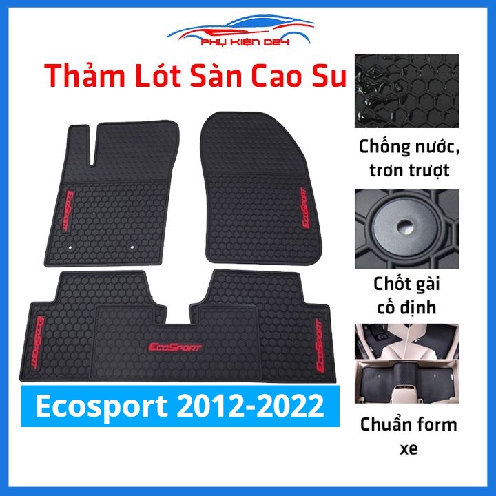 Lót sàn ô tô cao su Ecosport 2012--2013-2014-2015-2016-2017-2018-2019-2020-2021-2022 không mùi chống trơn trượt