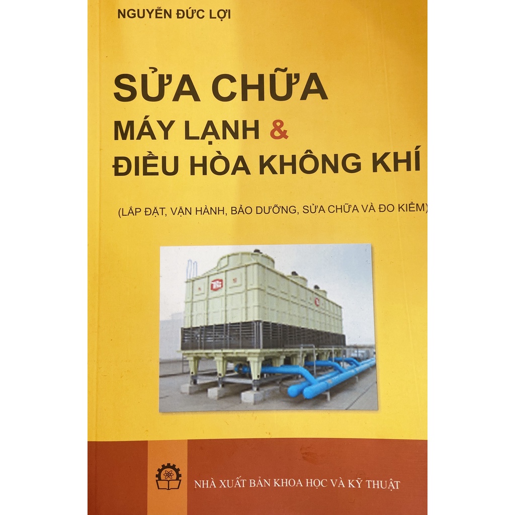 Sách - Sửa Chữa Máy Lạnh Và Điều Hòa Không Khí ( Lắp Đặt,Vận Hành,Bảo Dưỡng,Sửa Chữa Và Đo Kiểm)